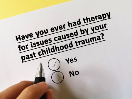One person is answering question about child abuse. The person has ever had therapy for issues...