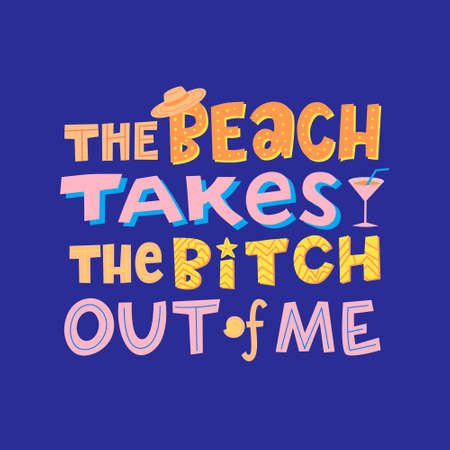 The beach takes the bitch out of me, funny phrase with sea elements sun hatのイラスト素材