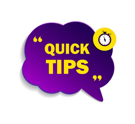 Quick tips, helpful suggestions, tooltip, advice idea solution speech bubble. Label with useful...