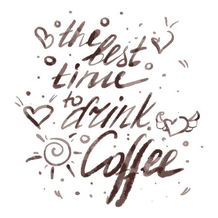 Vector hand drawn typography lettering phrase The best time to drink coffee. Vector lettering illustration isolated on white backgroundのイラスト素材