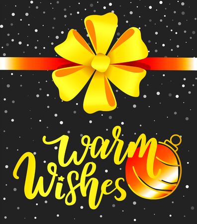 Warm wishes xmas greeting. Yellow ribbon bow and red tape with calligraphic inscription on card. Christmas celebration and congratulations. Bauble decor for pine and snowfall on background vectorのイラスト素材