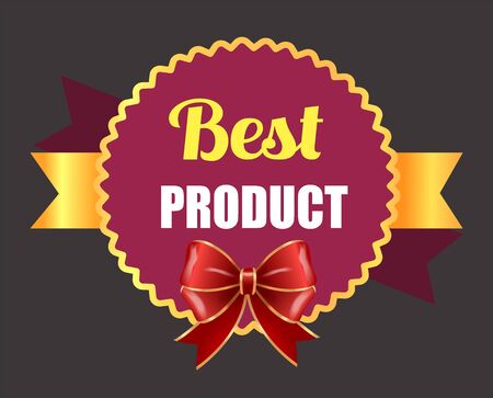 Best product, promotional banner with ribbon bow and calligraphic inscription. Guarantee of premium quality of goods in store or shop. Badge or label circle, certificate of excellence vectorのイラスト素材