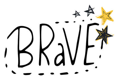 Black and white typography slogan, text graphics for using at polygraphy, as print. Using for label or sticker. Brave hand drawn text with black and yellow stars, dotted line. Ispirational inscriptionのイラスト素材