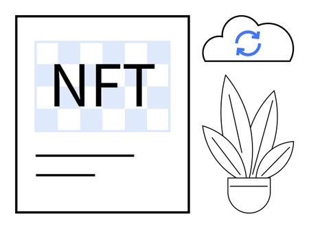 NFT document highlighting digital ownership next to a potted plant and a cloud refresh symbol. Ideal for digital assets, blockchain, cryptocurrency, virtual goods, digital art, technology trendsのイラスト素材
