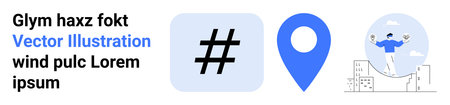 metadata tag symbol, location marker, and a man balancing elements with buildings create a digital...