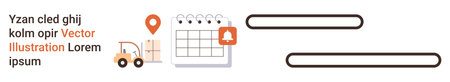 Logistics, delivery planning, scheduling, reminders, transportation systems, supply chain management. A forklift, calendar with notification icon and location pin . Logistics and delivery planningのイラスト素材