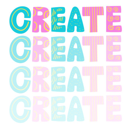 Create. Motivation quote in hand drawn original doodle style with colorful letters. Vector illustrationのイラスト素材