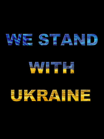message We stand with Ukraine painted as Ukrainian flag over black