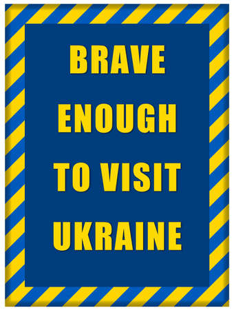 message Brave enough to Visit Ukraine on blue background with frame made of Ukrainian flag stripesの写真素材