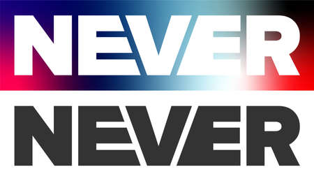Typography slogan for tee shirt, vector graphic for t printing. Never word on a bright background and isolated on white.のイラスト素材