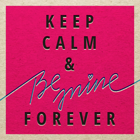 Keep Calm and be mine forever for Valentines day card. Love design concept.のイラスト素材