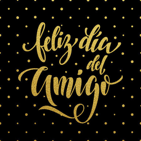 Feliz Dia del Amigo. Friendship Day golden lettering in Spanish for friends greeting card. Hand drawn vector gold calligraphy. Polka dot glitter black background.のイラスト素材