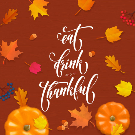 Happy Thanksgiving Eat, Drink and be Thankful greeting calligraphy text design template of fall pumpkin harvest and falling autumn leaf of maple and oak. Vector Thanksgiving orange backgroundのイラスト素材