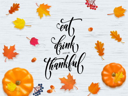 Happy Thanksgiving Eat, Drink and be Thankful greeting calligraphy text design template. Vector Thanksgiving wooden background of fall pumpkin harvest and falling autumn maple or oak leafのイラスト素材