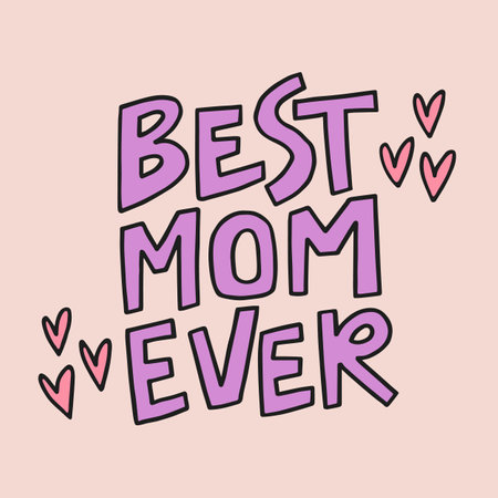 Best mom ever - hand-drawn quote. Creative lettering illustration with decor elements for posters, cards, etc.のイラスト素材