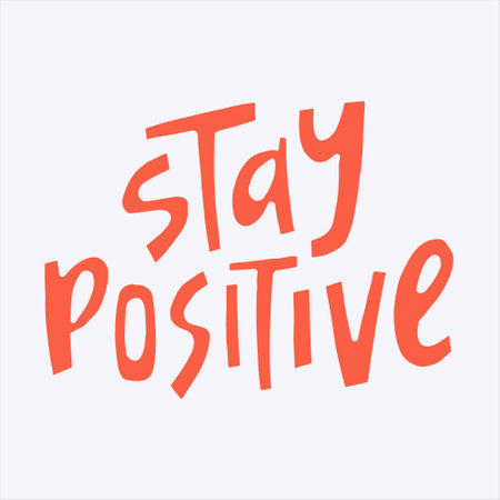 Stay positive - hand drawn quote. Creative lettering illustration for posters, cards, etc.のイラスト素材