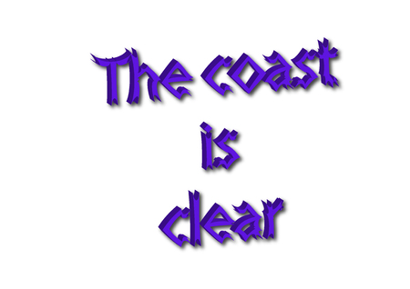 Illustration, idiom write The coast is clear isolated on a white background.