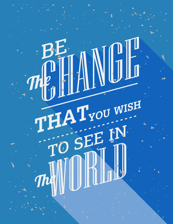 Inspirational quote. Be the change you want to see in the world. wise saying in squareのイラスト素材