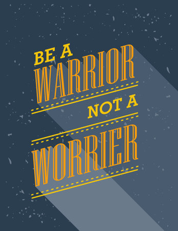 Inspirational quote. Be A Warrior Not A Worrier. Wise saying posterのイラスト素材