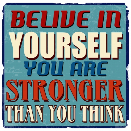 Belive in yourself you are stronger than you think, vintage grunge poster, vector illustratorのイラスト素材