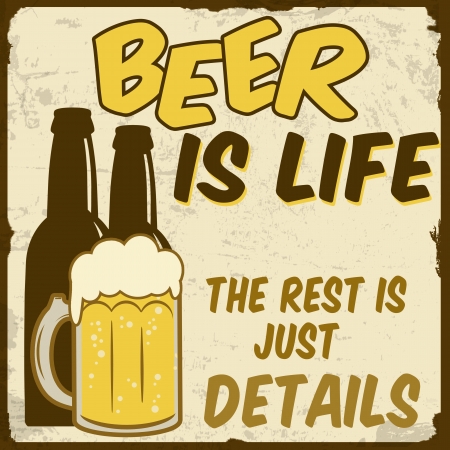 Beer is life, the rest is just details vintage grunge poster, vector illustratorのイラスト素材