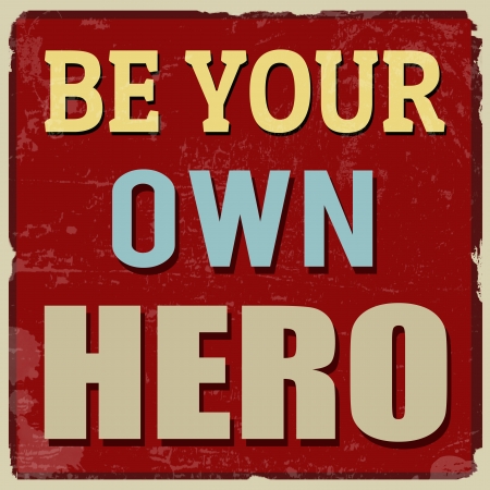 Be your own hero, vintage grunge poster, vector illustratorのイラスト素材