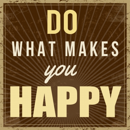 Do what makes you happy, vintage grunge poster, vector illustratorのイラスト素材