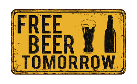 Free beer tomorrow vintage rusty metal sign on a white background, vector illustrationのイラスト素材