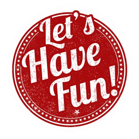 Let's have fun sign or stamp on white background, vector illustrationのイラスト素材