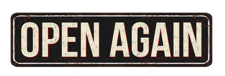 Open again vintage rusty metal sign on a white background, vector illustration