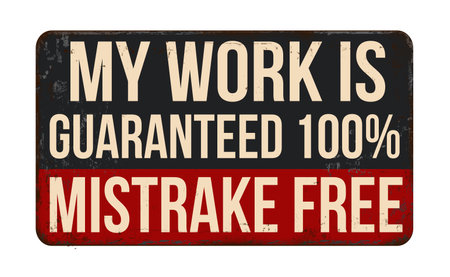 My work is guaranteed 100% mistake free vintage rusty metal sign on a white background, vector illustrationのイラスト素材