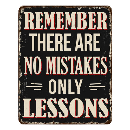 Remember there are no mistakes only lessons vintage rusty metal sign on a white background, vector illustrationのイラスト素材