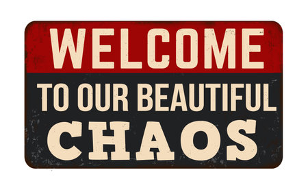 Welcome to our beautiful chaos vintage rusty metal sign on a white background, vector illustrationのイラスト素材