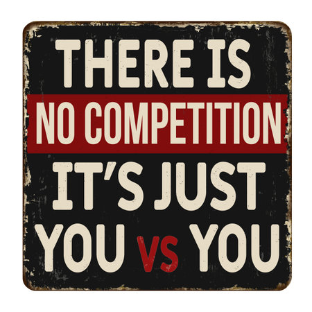 There is no competition it's just you vs you vintage rusty metal sign on a white background, vector illustrationのイラスト素材