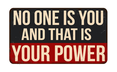 No one is you and that is your power vintage rusty metal sign on a white background, vector illustrationのイラスト素材
