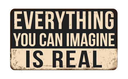 Everything that you can imagine is real vintage rusty metal sign on a white background, vector illustrationのイラスト素材