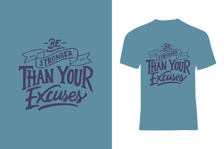 An inspirational T-shirt design featuring the motivational quote 'Be Stronger Than Your Excuses' with stylish lettering.のイラスト素材