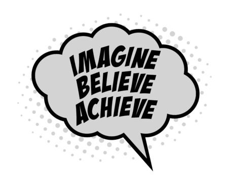 Comic bubble text of motivational words, imagine, believe, achieveのイラスト素材