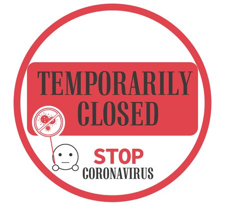 Temporarily Closed - Stop Coronavirus sign in red with text for infected premises or people during the global Covid-19 pandemic, vector illustrationのイラスト素材