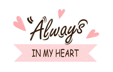 Always in my heart hand drawn lettering with decorative elementsのイラスト素材