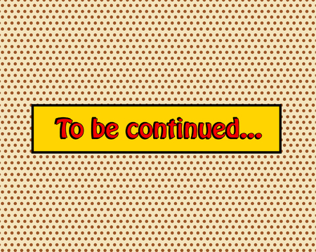To be continued pop art comic book style vector illustrationのイラスト素材