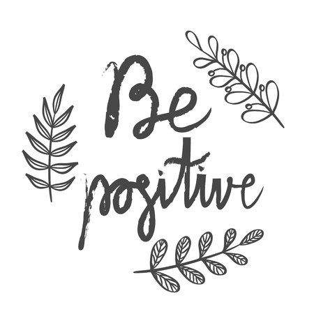 Be positive lettering card. Hand drawn ink illustration phrase. Handwritten modern brush calligraphy for prints and posters, t-shirt and cards designのイラスト素材