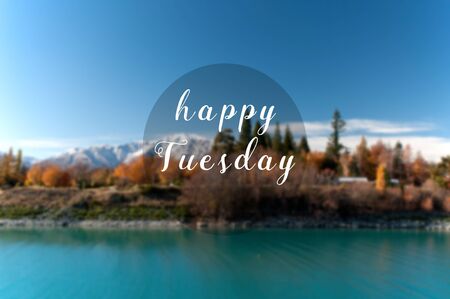 Happy Tuesday greeting with blurry background.の写真素材