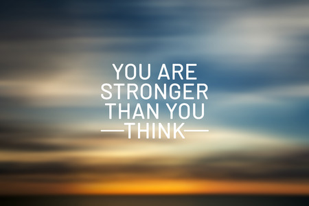 Inspirational quotes - You are stronger that you think. Blurry background.の写真素材