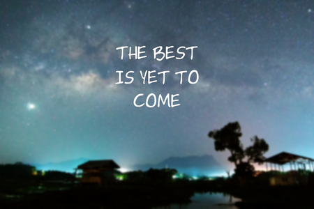 Inspirational quotes - The best is yet to come