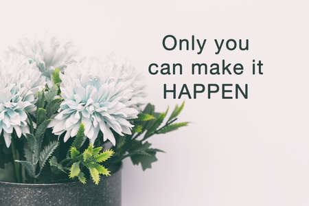 Motivational and Inspirational Quotes - Only you can make it happen.の写真素材