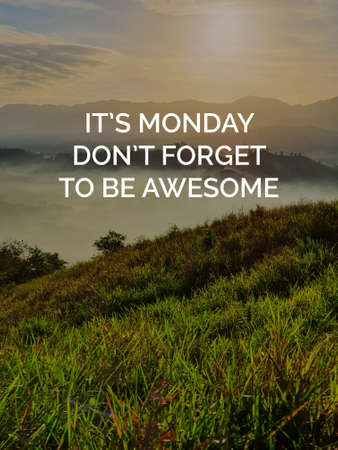 Motivational and inspirational quotes - It's Monday, Don't Forget To Be Awesome.の写真素材