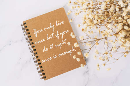 Life motivational quote - You only live once but if you did it right, once is enoughの写真素材