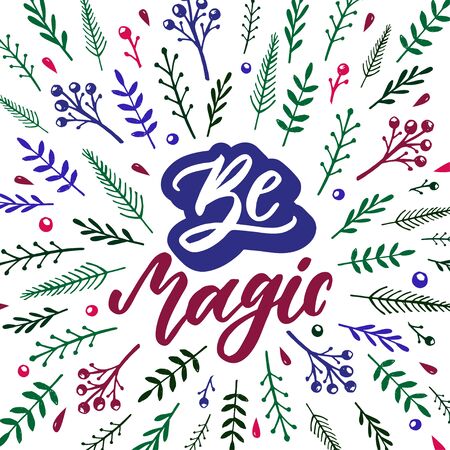 Be magic. Inspirational quote with hand drawn elements. Vector hand lettering inscription for posters.のイラスト素材