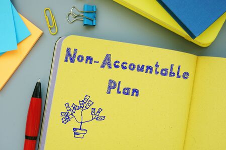 Financial concept about Non-Accountable Plan Definition with phrase on the piece of paper.の写真素材